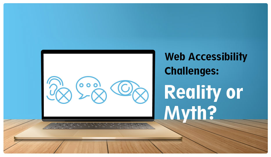 Web Accessibility Challenges: Myth or Reality